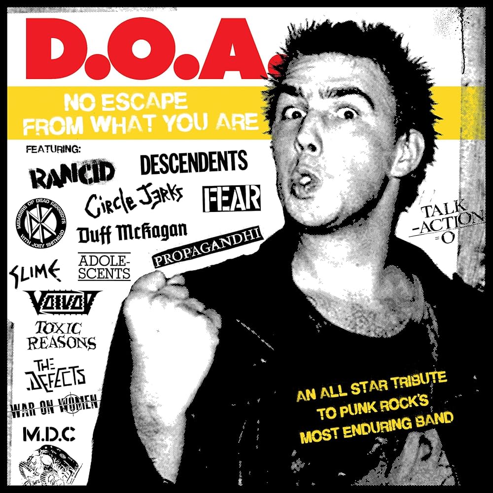 D.O.A. tribute - No Escape From What You Are