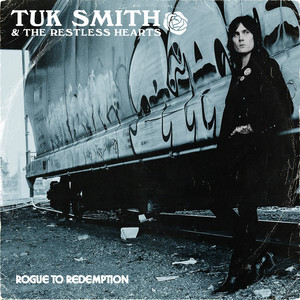 Tuk Smith & The Restless Hearts - Rogue To Redemption